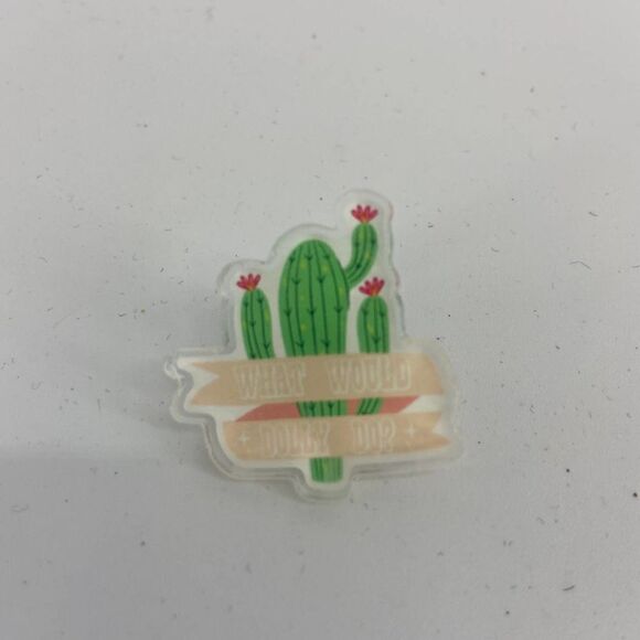 What Would Dolly Do Cactus Banner Dolly Parton Small 1 inch acrylic pin - Picture 2 of 4